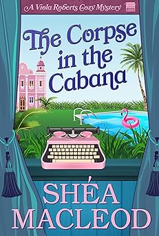 The Corpse in the Cabana (Viola Roberts Cozy Mystery Book 1)