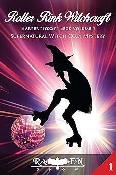 Roller Rink Witchcraft (Harper “Foxxy” Beck Series Book 1)