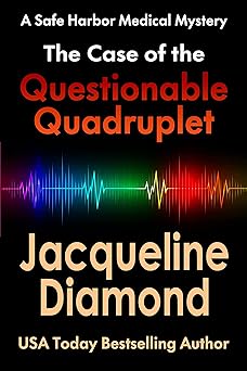 The Case of the Questionable Quadruplet (Safe Harbor Medical Mysteries Book 1)