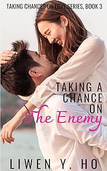 Taking a Chance on the Enemy: A Christian Contemporary Romance (Taking Chances on Love Book 3)