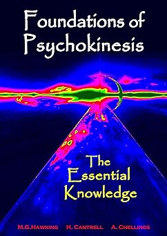 Foundations of Psychokinesis, The Essential Knowledge