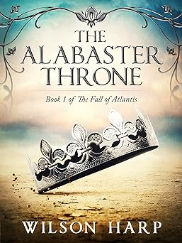 The Alabaster Throne (The Fall of Atlantis Book 1)