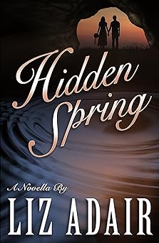 Hidden Spring: A Novella