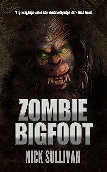 Zombie Bigfoot (Creature Quest Series Book 1)