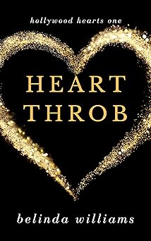Heartthrob (Hollywood Hearts Book 1)
