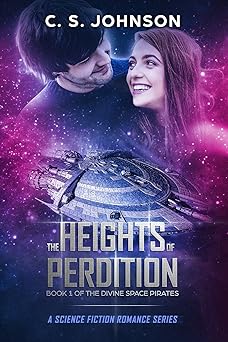 The Heights of Perdition: A Science Fiction Romance Series (The Divine Space Pirates Book 1)