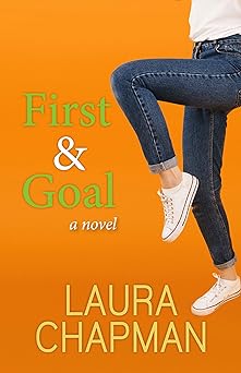 First & Goal: a sporty romantic comedy (Queen of the League Book 1)