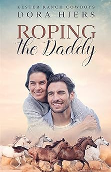 Roping the Daddy: A clean cowboy romance (Kester Ranch Cowboys Book 3)