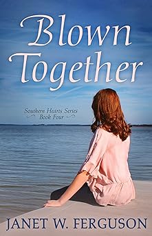 Blown Together (Southern Hearts Series Book 4)