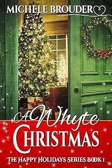 A Whyte Christmas (The Happy Holidays Series Book 1)