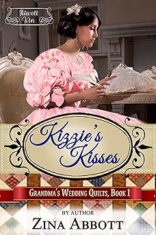 Kizzie's Kisses (Grandma's Wedding Quilts Book 2)