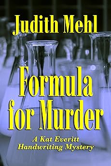 Formula for Murder: A Kat Everitt Handwriting Mystery (Kat Everitt Handwriting Mysteries Book 1)