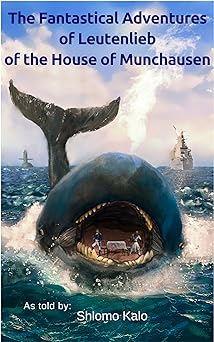Humor & Satire: The Fantastical Adventures of Leutenlieb of the House of Munchausen