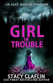 Girl in Trouble (An Alex Mercer Thriller Book 1)