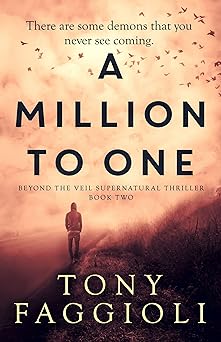 A Million to One: Beyond The Veil Supernatural Thriller Book 2 (A Supernatural Crime Thriller)