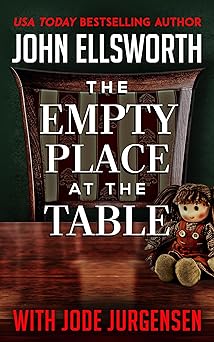 The Empty Place at the Table (John Ellsworth Stand-Alone Thrillers Book 2)