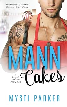 Mann Cakes: An Enemies to Lovers Small Town Romantic Comedy (Beach Pointe Series Book 1)
