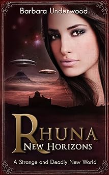 Rhuna: New Horizons: A Strange and Deadly New World (A Quest for Ancient Wisdom Book 4)