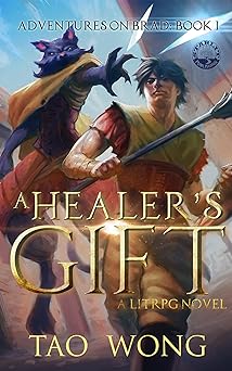A Healer's Gift: A LitRPG Fantasy (Adventures on Brad Book 1)