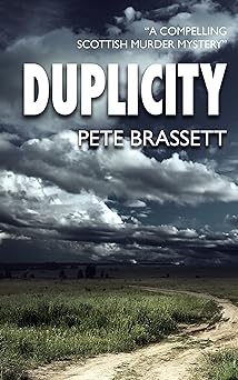DUPLICITY: A compelling Scottish murder mystery (Detective Inspector Munro murder mysteries Book 4)