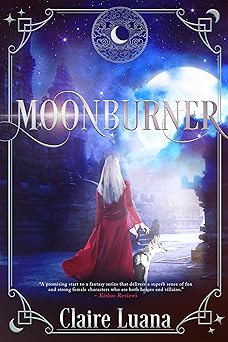 Moonburner: A Young Adult Fantasy (Moonburner Cycle Book 1)