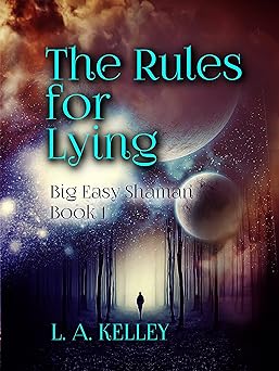 The Rules for Lying (Big Easy Shaman Book 1)