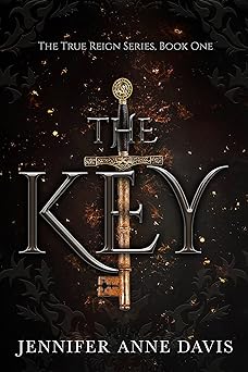 The Key: The True Reign Series, Book 1