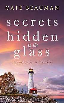 Secrets Hidden In The Glass (The Carter Island Trilogy Book 1)