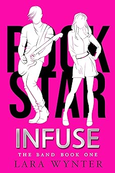 Infuse: (A sweet coming of age contemporary rock star romance) (The Band Book Book 1)
