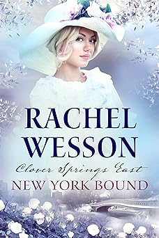 New York Bound - Can an Irish Community Survive the 1888 Killer Blizzard? : Clover Springs East Book 1