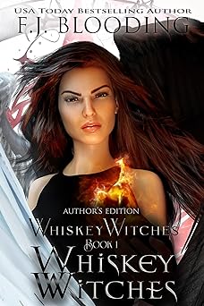 Whiskey Witches: Author's Edition Of a Demons and Witches Urban Fantasy