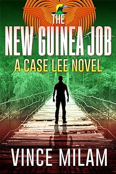 The New Guinea Job (A Case Lee Novel Book 2)