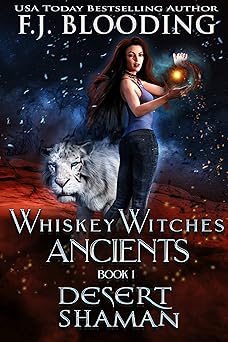 Desert Shaman: A Shifters and Witches Urban Fantasy (Whiskey Witches Ancients Book 1)