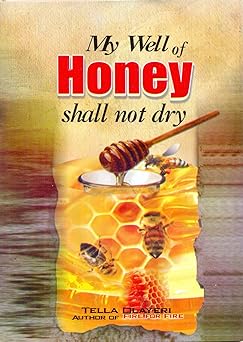 My Well of Honey Shall not dry (Christian Inspirational Books)