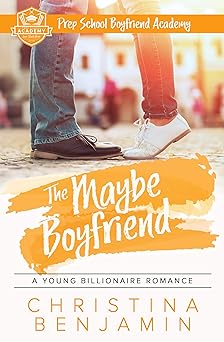 The Maybe Boyfriend: A Young Billionaire Romance (The Boyfriend Series Book 6)