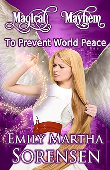 To Prevent World Peace (Magical Mayhem Book 1)