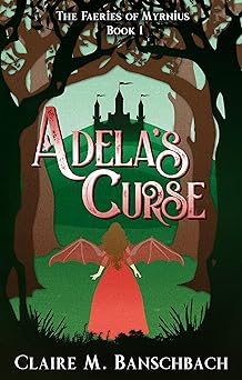 Adela's Curse (The Faeries of Myrnius Book 1)