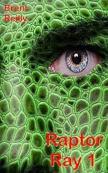 Raptor Ray: Green and hating it (Fun Monster Thrillers)