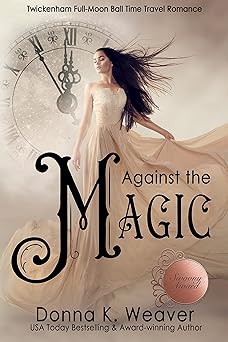 Against the Magic (Twickenham Full-Moon Ball Time Travel Romance Book 1)