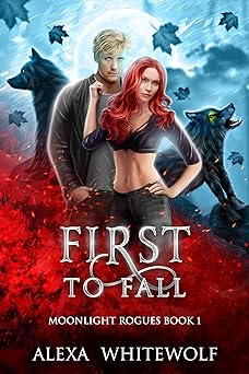 First to Fall: A Werewolf Shifter Paranormal Romance Suspense (Moonlight Rogues Book 1)