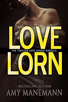 Love Lorn (The Twisted Love Series Book 1)