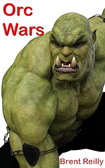 Orc Wars: Only she can save mankind (Fun Monster Thrillers)