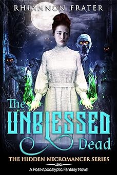 The Unblessed Dead (The Hidden Necromancer Series Book 1)