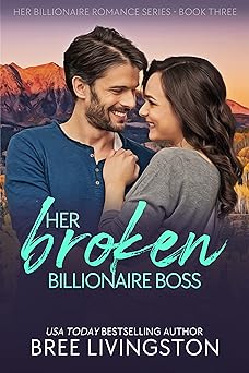 Her Broken Billionaire Boss: An Injured Athlete Romance (Her Billionaire Romance Series Book 3)
