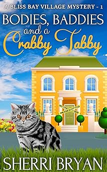 Bodies, Baddies, and a Crabby Tabby (A Bliss Bay Village Mystery Book 1)