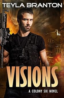Visions: A Post-Apocalyptic Dystopian Sci-Fi Novel (A Colony Six Book 2)