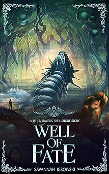 Well of Fate (When Ravens Fall)