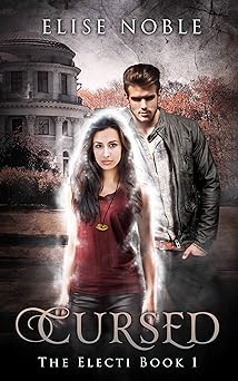 Cursed: A Paranormal Romantic Suspense Novel (The Electi Series Book 1)