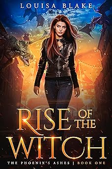 Rise of The Witch: A Reverse Harem Dragon Shifter Romance (Exiled World: The Phoenix's Ashes Book 1)