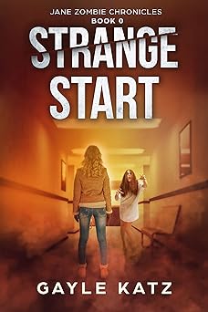 Strange Start: A First Person Zombie Horror Prequel (Jane Zombie Chronicles)